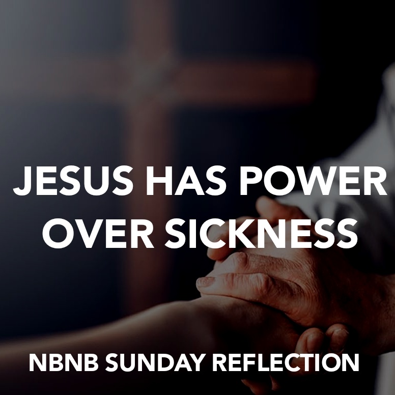 JESUS HAS POWER OVER SICKNESS