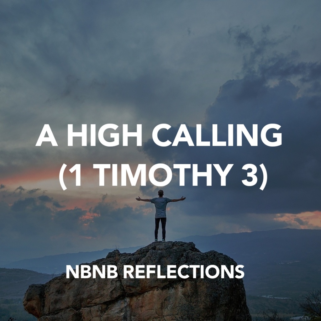 A HIGH CALLING (1 TIMOTHY 3)